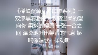 《稀缺资源女神口爆系列》一双漆黑清澈的大眼睛温柔的望向你 柔嫩的樱唇 一张一合之间 温柔地吐出馨香的气息 娇喘像唱歌一样动听