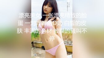 丰乳肥臀前插后入各种姿势特写抽插骚BB穴！吃奶奶吃大鸡巴！哥哥轻点！