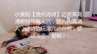 星空无限传媒 XKQP34 撒娇女儿求爸爸教她性爱姿势 白童童