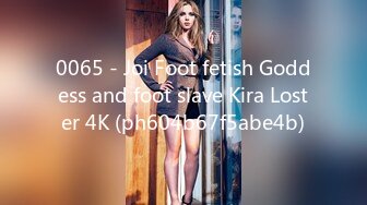 0065 - Joi Foot fetish Goddess and foot slave Kira Loster 4K (ph604b67f5abe4b)