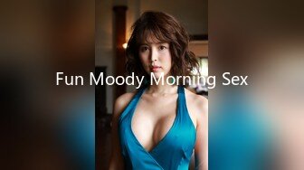 Fun Moody Morning Sex