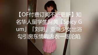 长腿美女极品模特身材特写多姿式爆操，颜射一脸